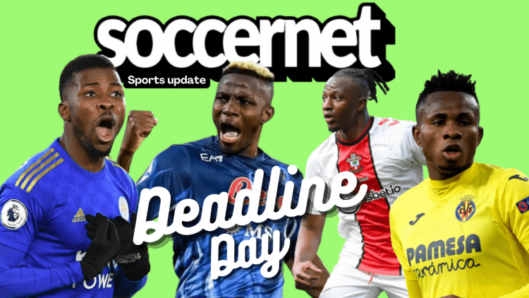 Transfer Deadline Day: Follow all the Nigerian transfers