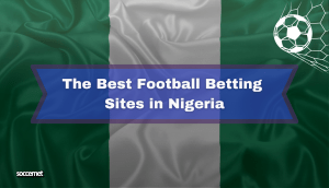 The Best Football Betting Sites in Nigeria