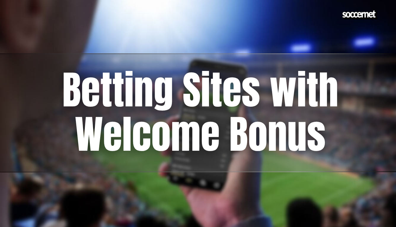 Betting Sites With Welcome Bonus: Best Sign Up Offers (2026)