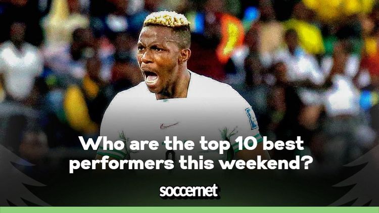 Top 10 ranking of Nigeria’s best performers at the weekend: Osimhen and Plumptre beaten to top spot