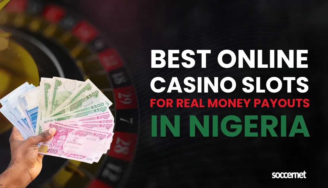 Best Online Casino Slots for Real Money in Nigeria (2026)