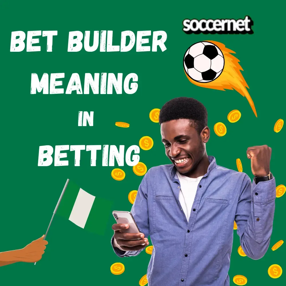 Bet Builder Meaning: What it is and How it Works in Betting