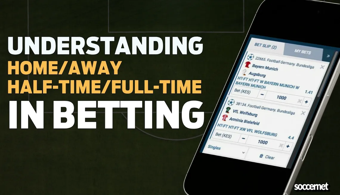 Home/Away Halftime/Fulltime Meaning Explained with Examples