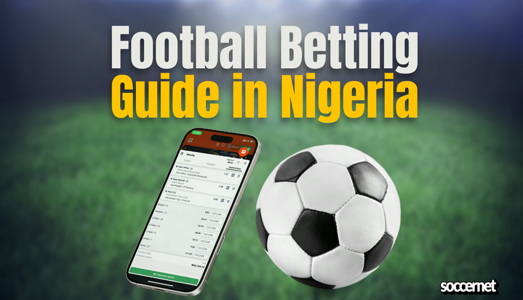 How to Bet on Football in Nigeria: Beginners Guide in 2026