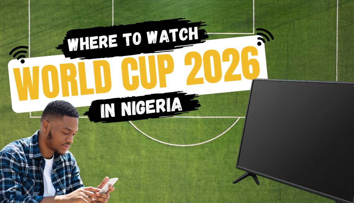 Where to Watch World Cup 2026 in Nigeria